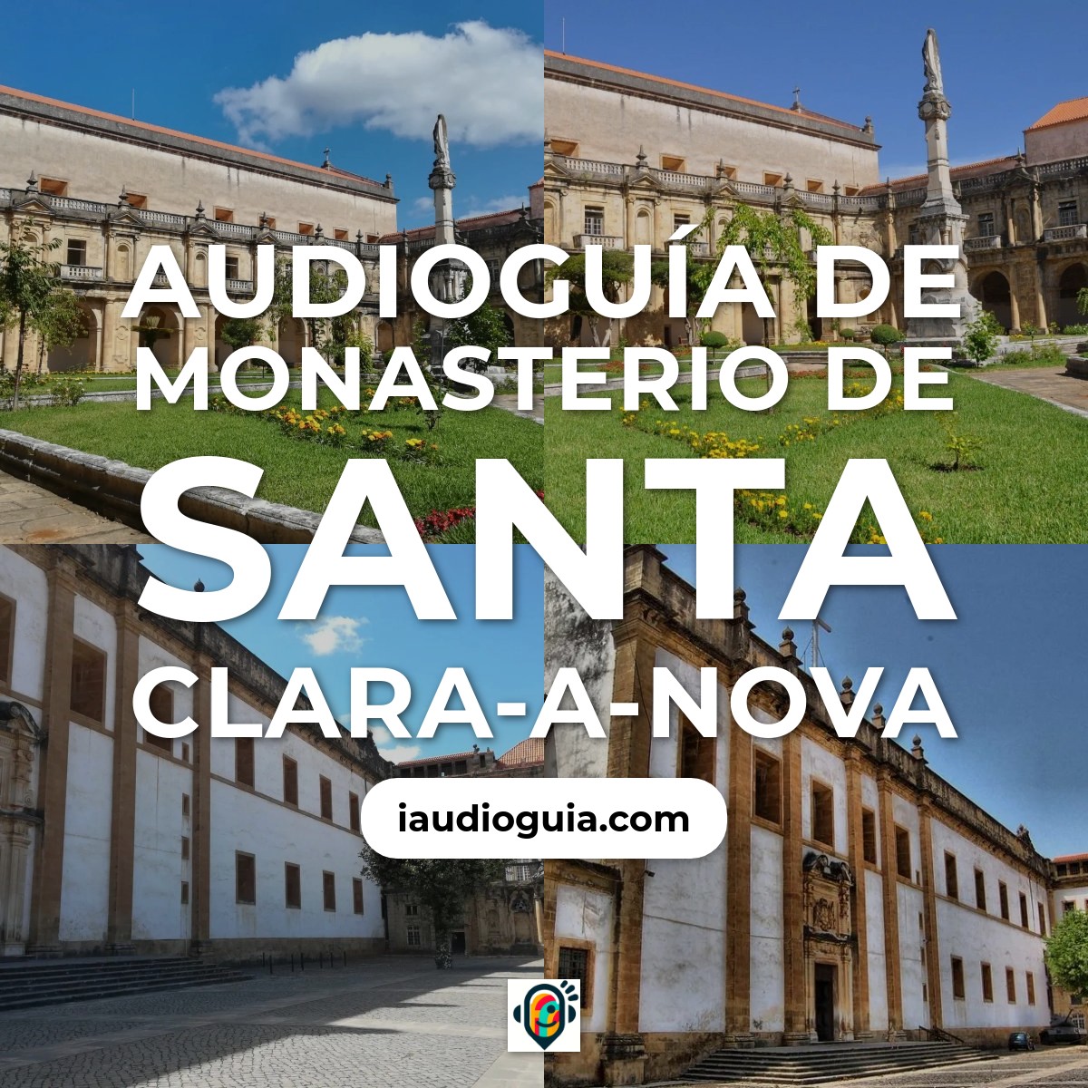 Audioguía de Monasterio de Santa Clara-a-Nova