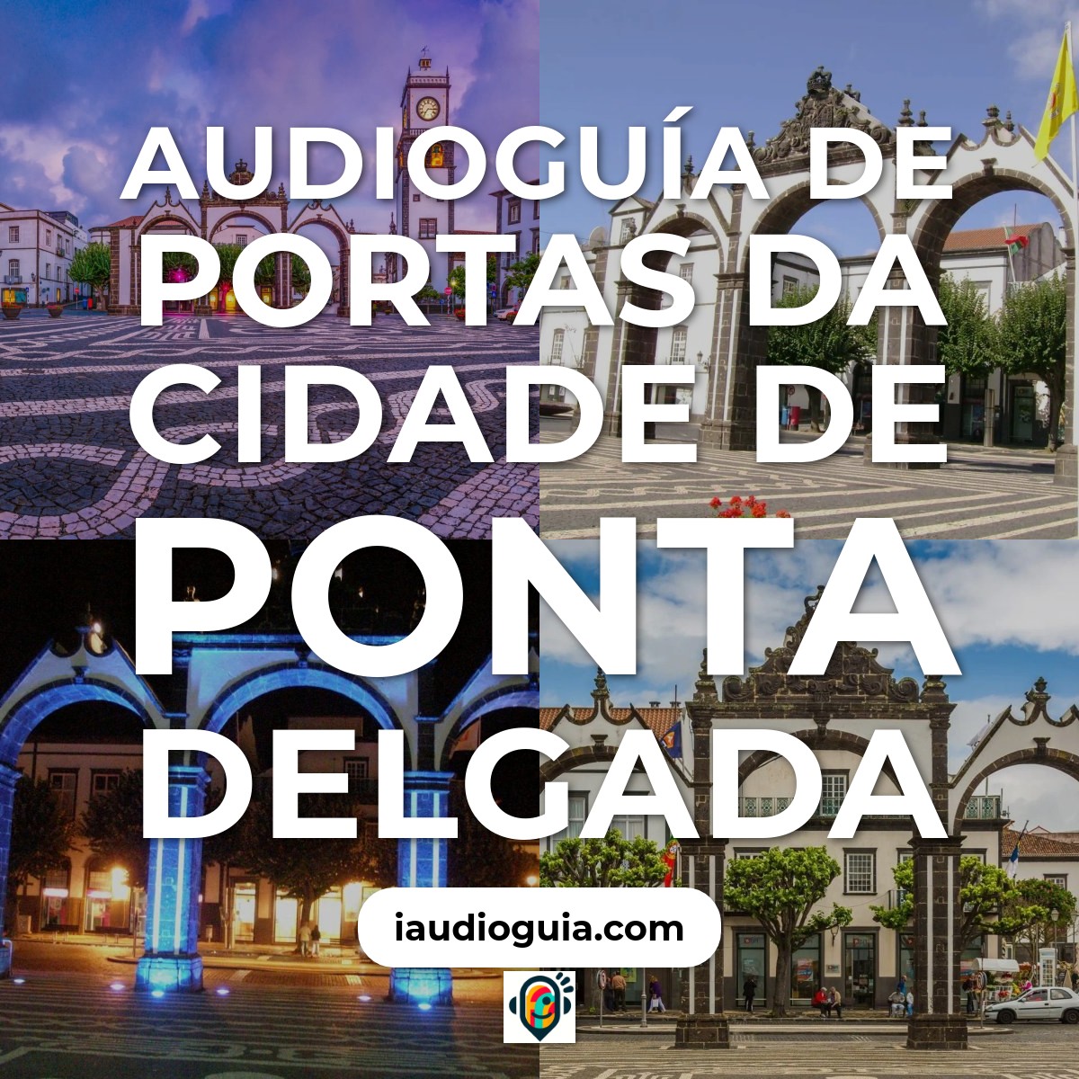 Audioguía de Portas da Cidade de Ponta Delgada
