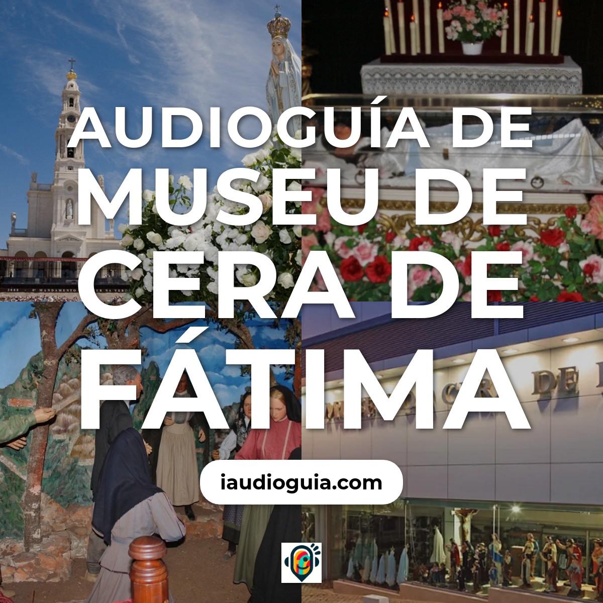 Audioguía de Museu Cera Fatima