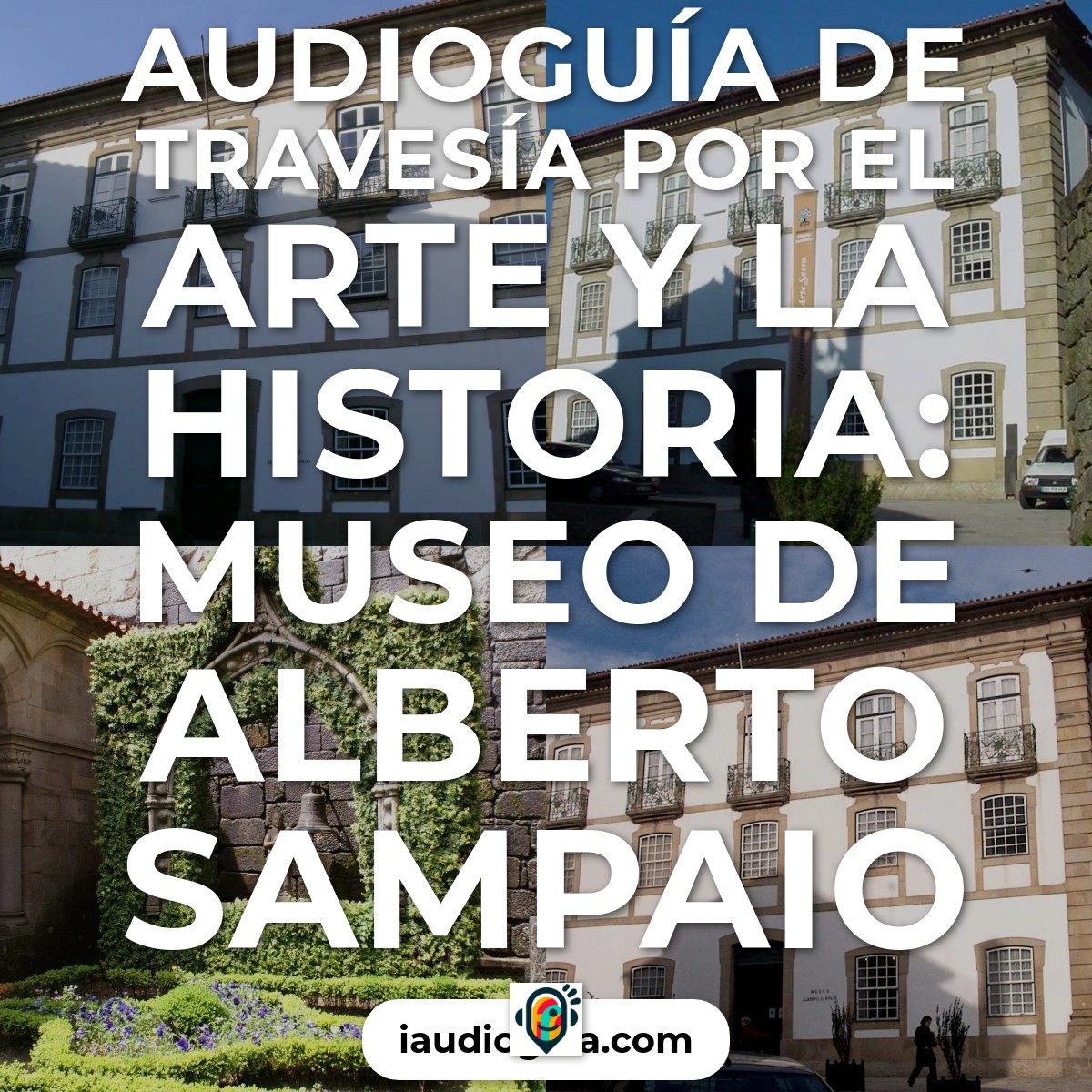 Audioguía de Museo Alberto Sampaio
