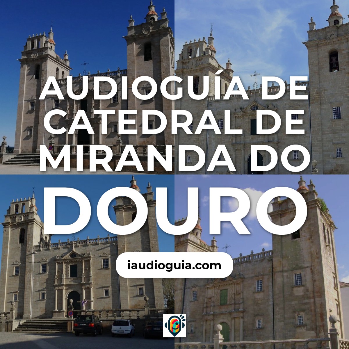 Audioguía de Catedral Miranda Do Douro