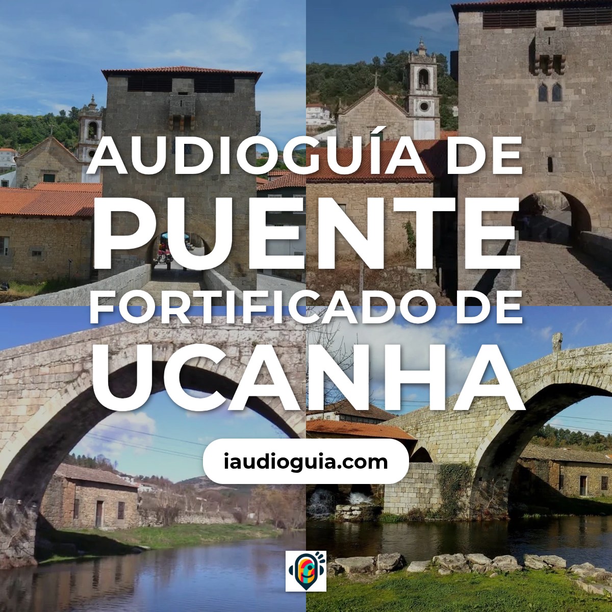 Audioguía de Ponte Fortificada Ucanha