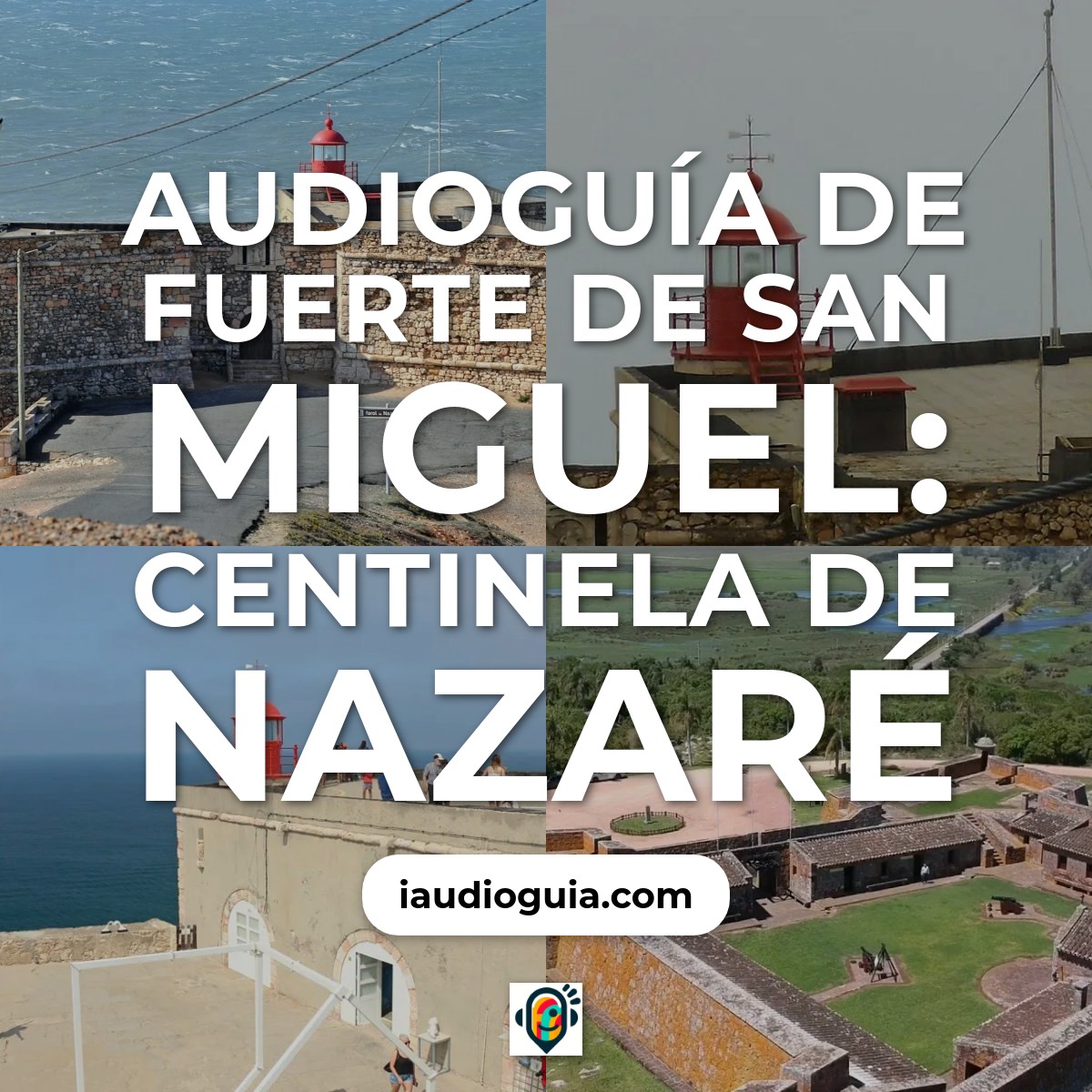 Fuerte de San Miguel: Centinela de Nazaré