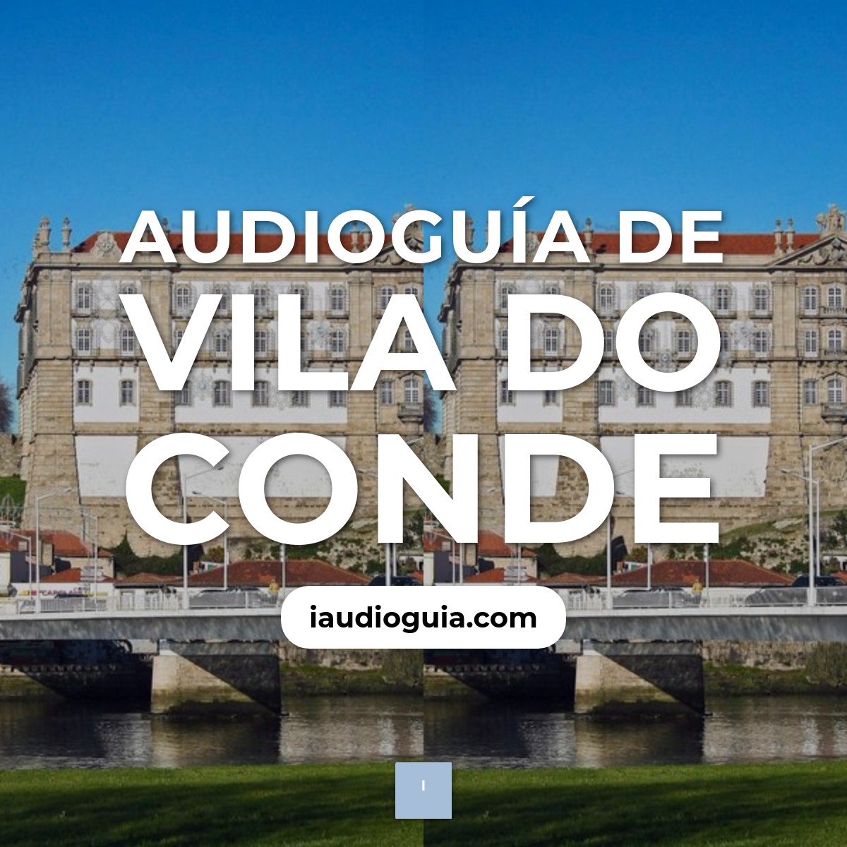 Audioguía de Vila Do Conde