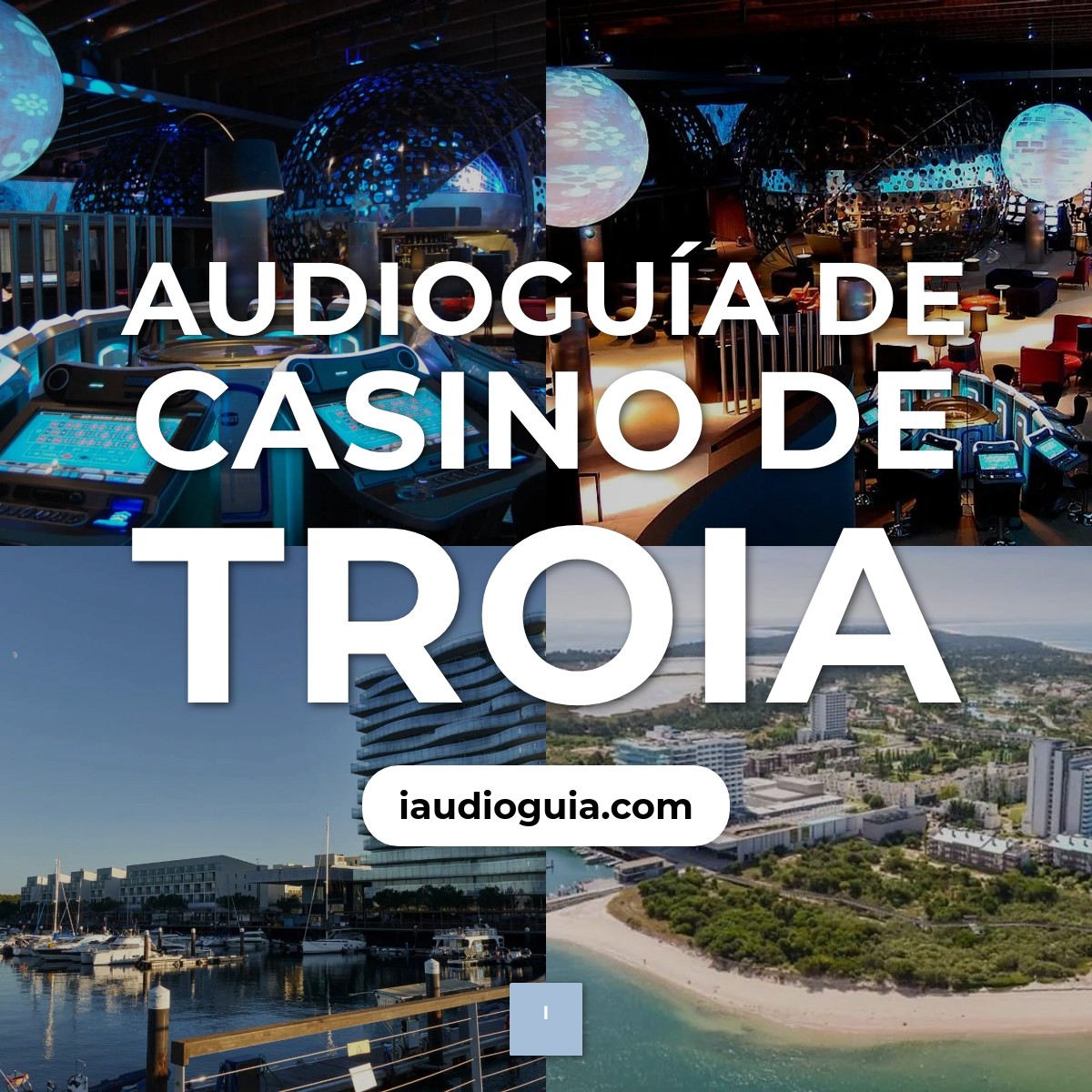 Audioguía de Casino Troia