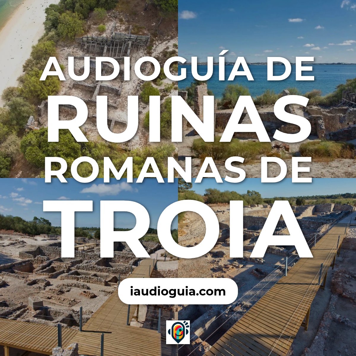 Audioguía de Ruinas Romanas Troia