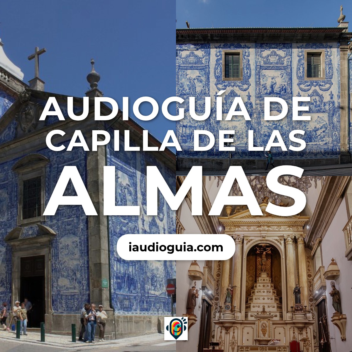 Audioguía de Capilla De Las Almas