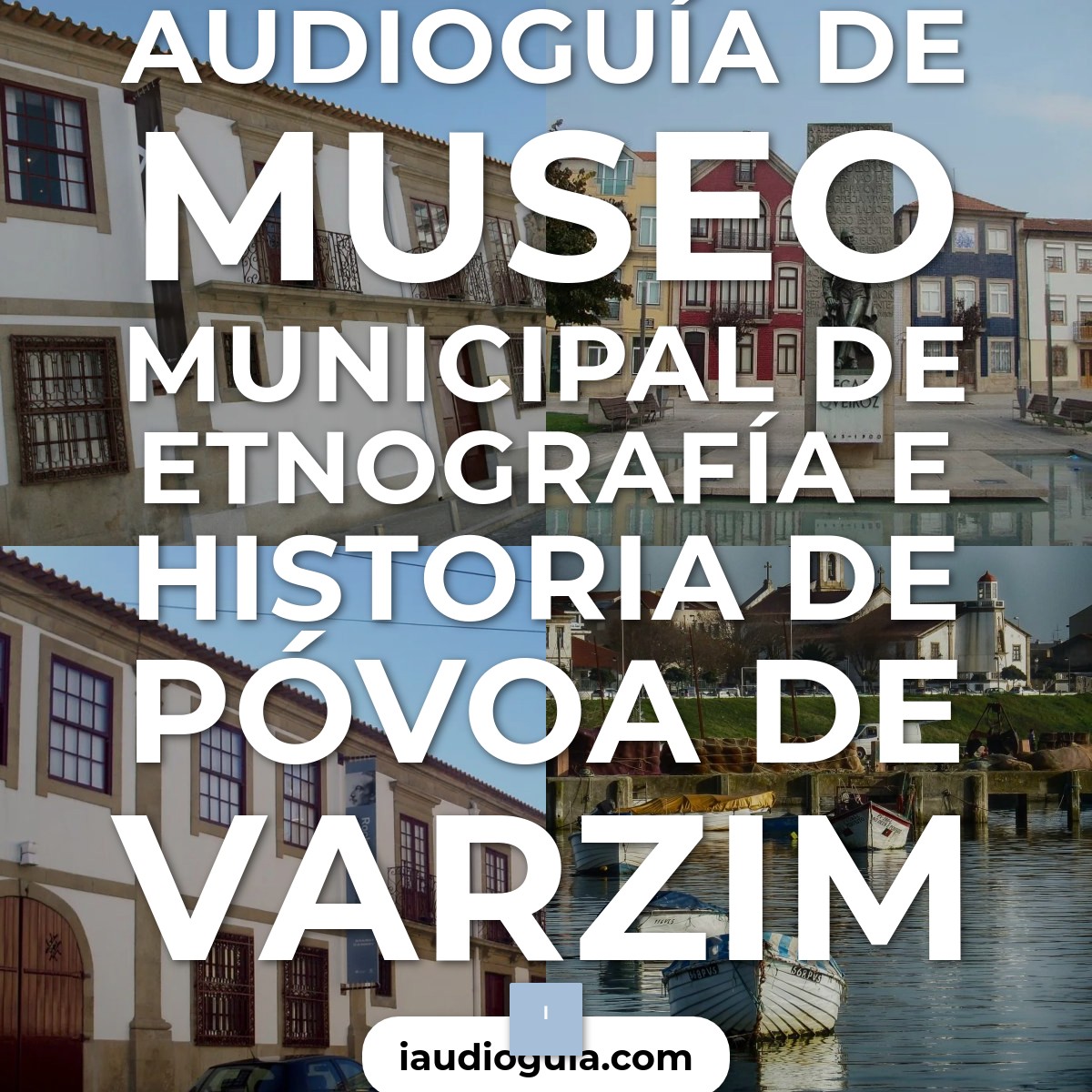 Audioguía de Museo Municipal Etnografia E Historia Povoa Varzim