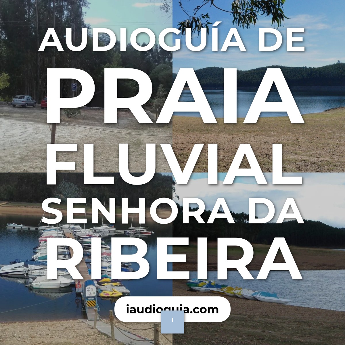 Audioguía de Praia Fluvial Senhora Da Ribeira
