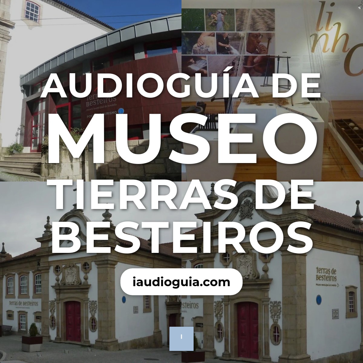 Audioguía de Museu Terras Besteiros