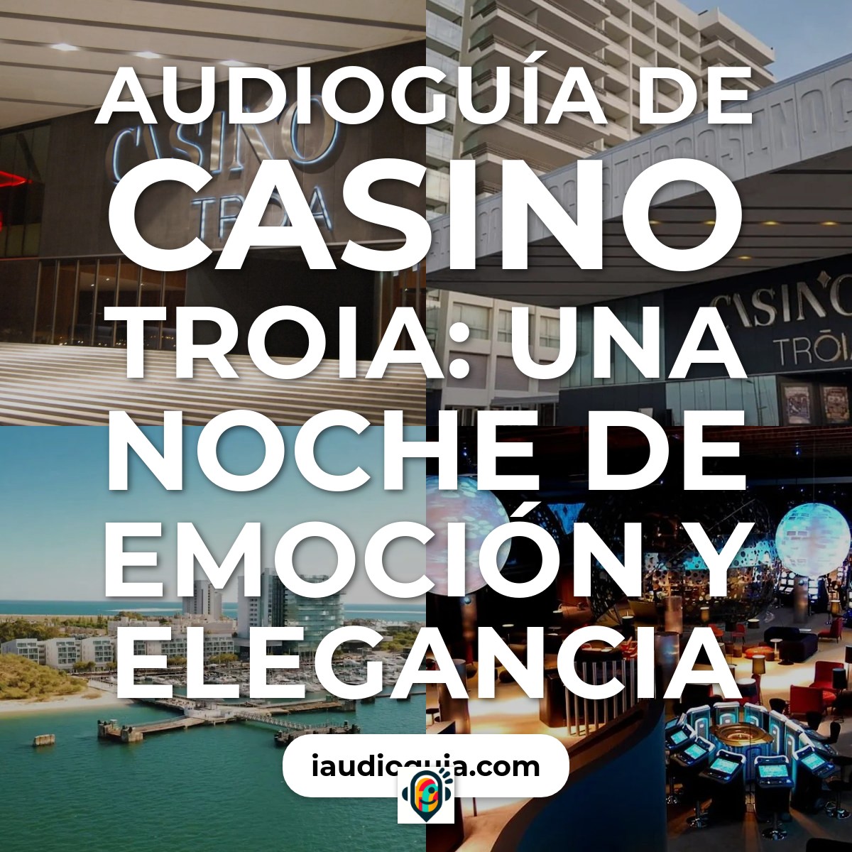 Audioguía de Casino Troia