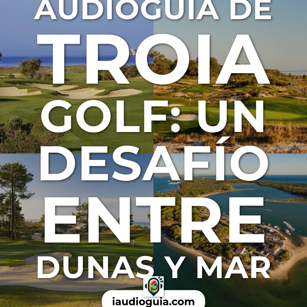 Audioguía de Troia Golf