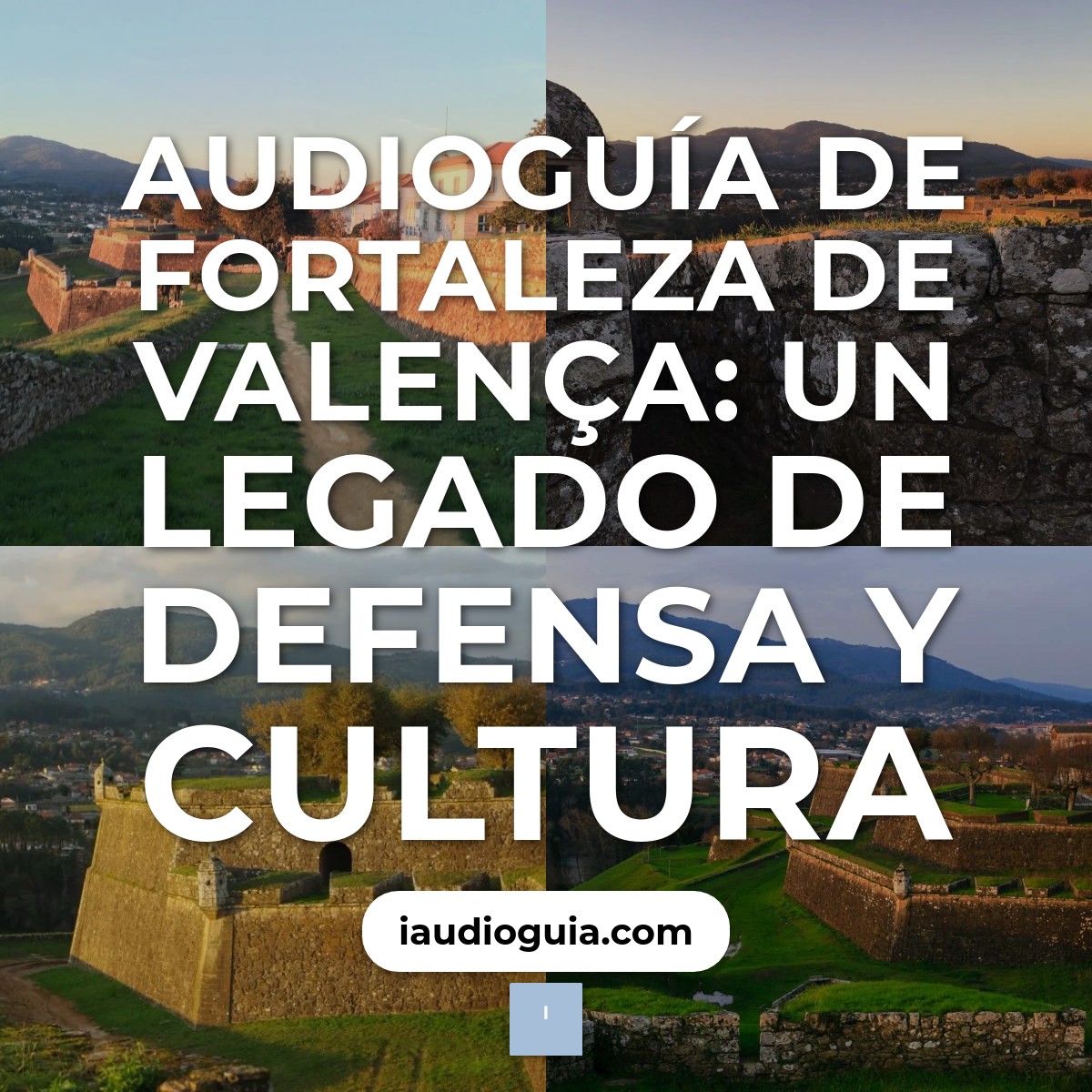 Audioguía de Fortaleza Valenca