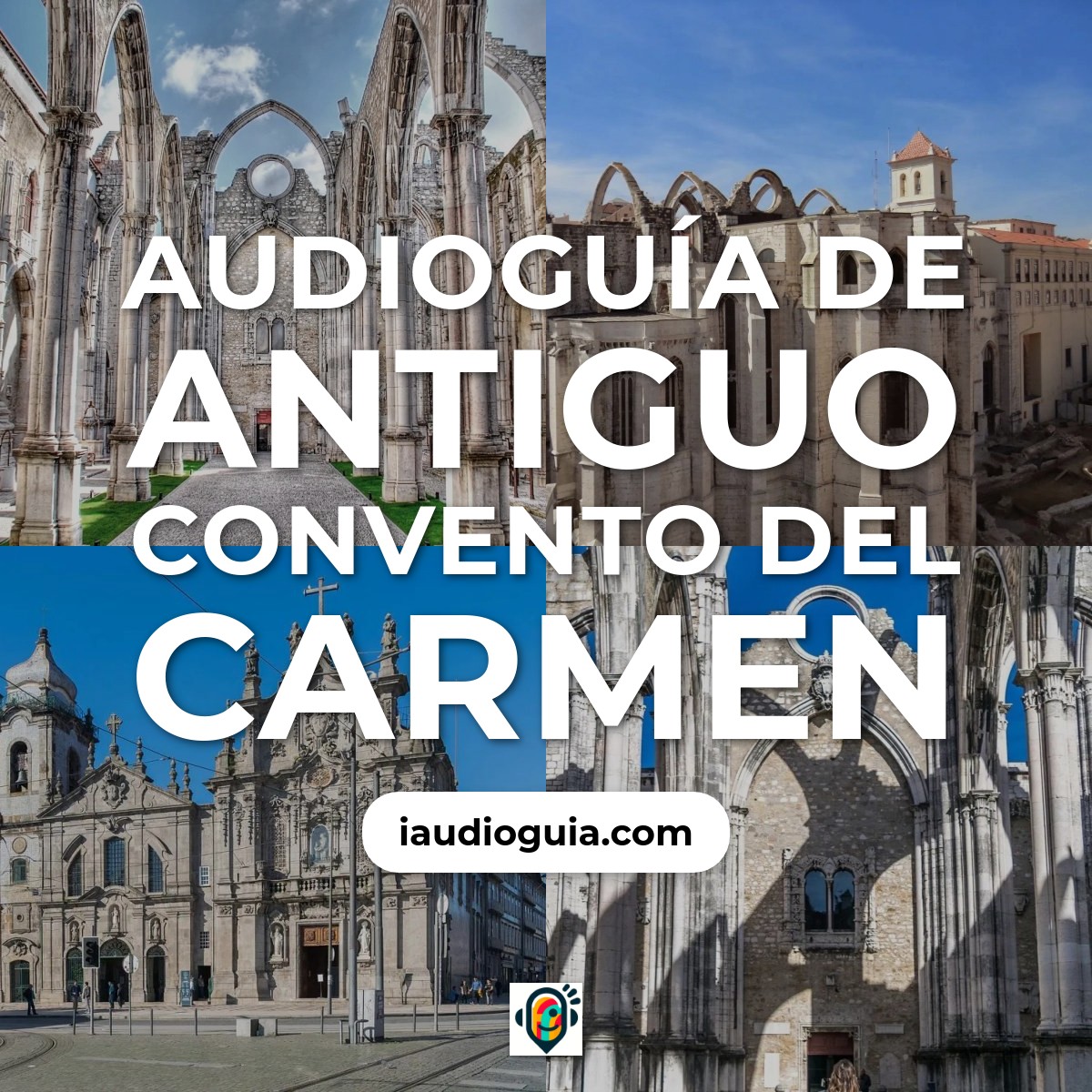 Audioguía de Antigo Convento Do Carmo