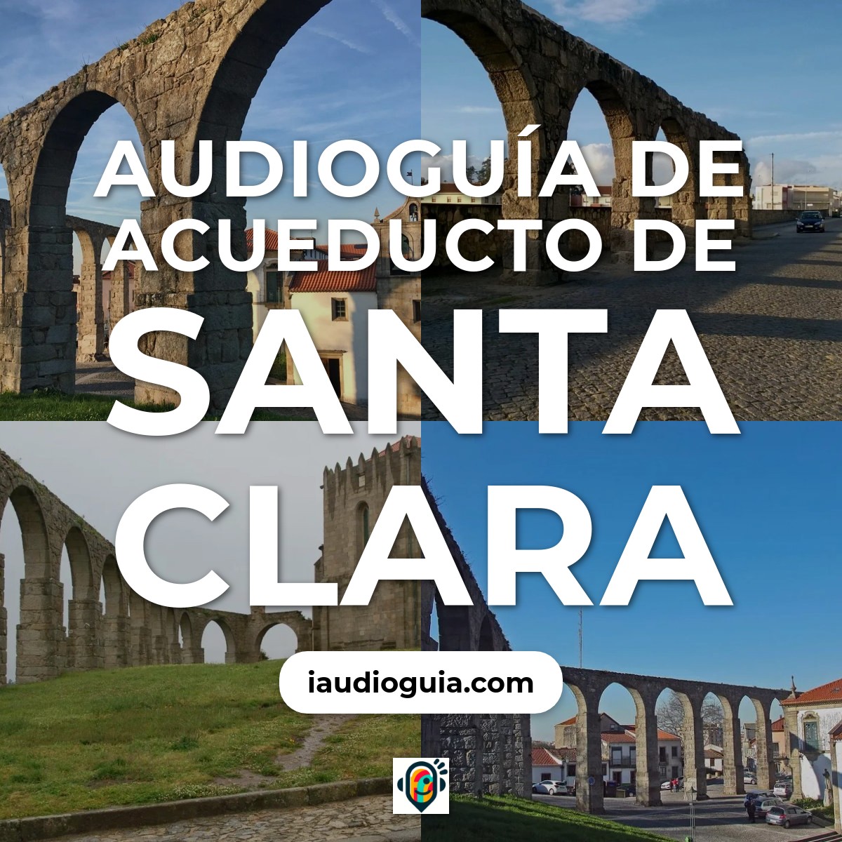 Audioguía de Aqueduto Santa Clara