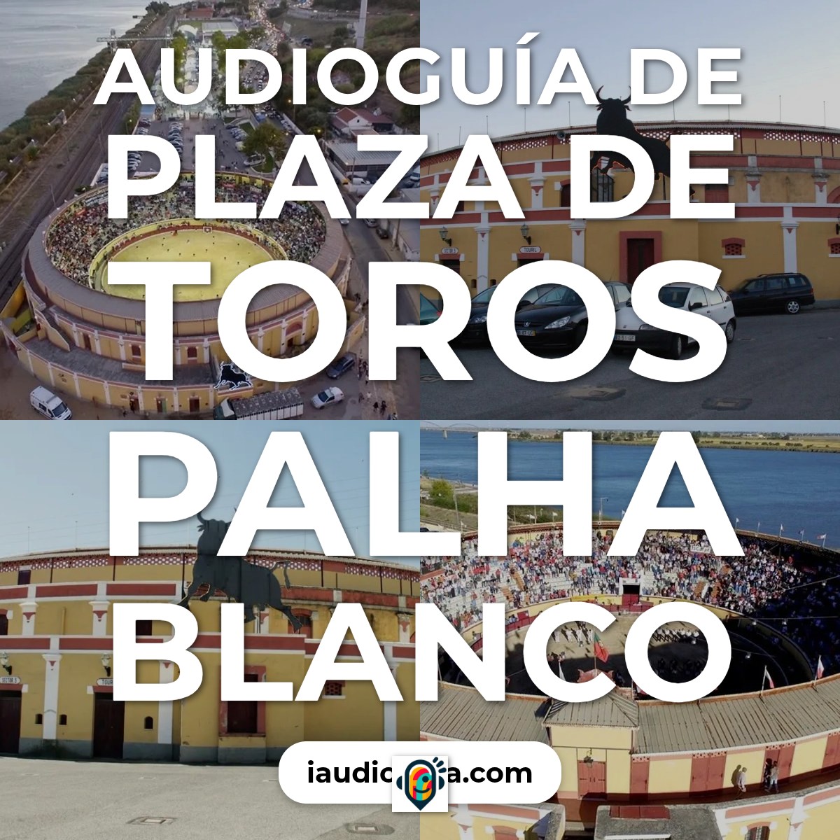 Audioguía de Praca Toiros Palha Blanco