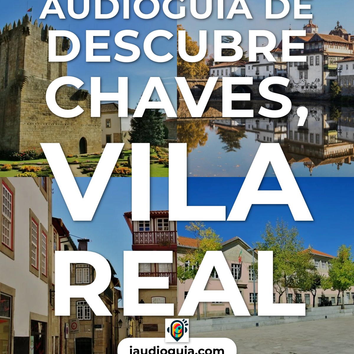 Audioguía de Descubre Chaves, Vila Real