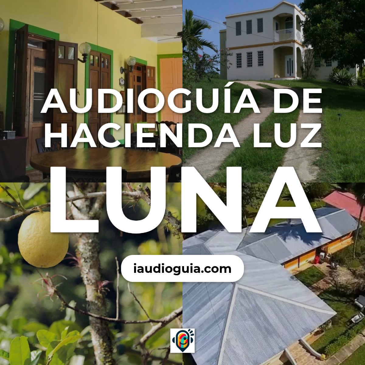 Audioguía de Hacienda Luz Luna