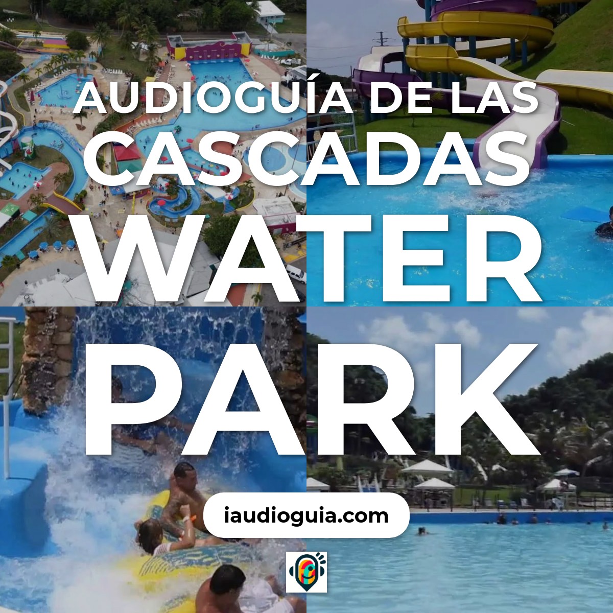 Audioguía de Parque Acuatico Cascadas
