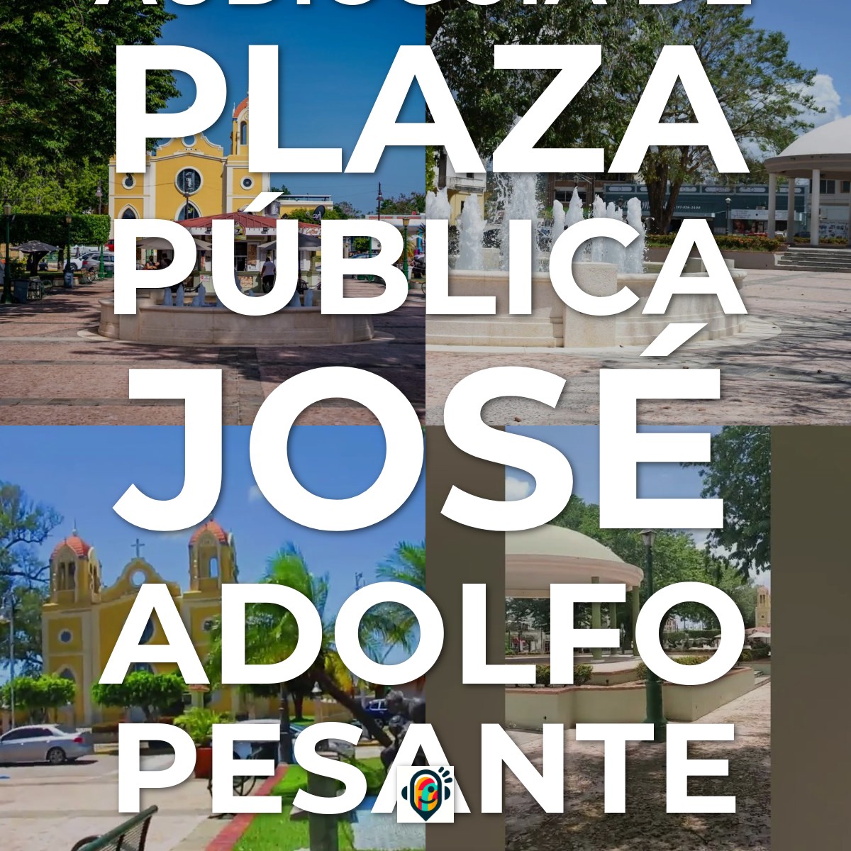 Audioguía de Plaza Publica Jose Adolfo Pesante