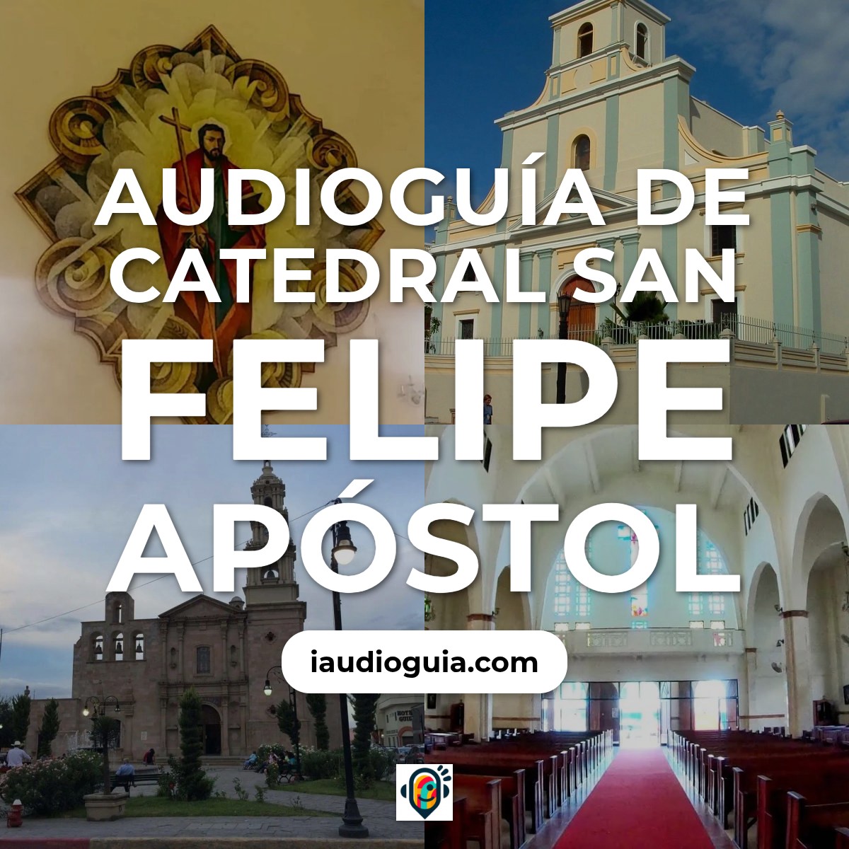 Audioguía de Catedral San Felipe Apostol