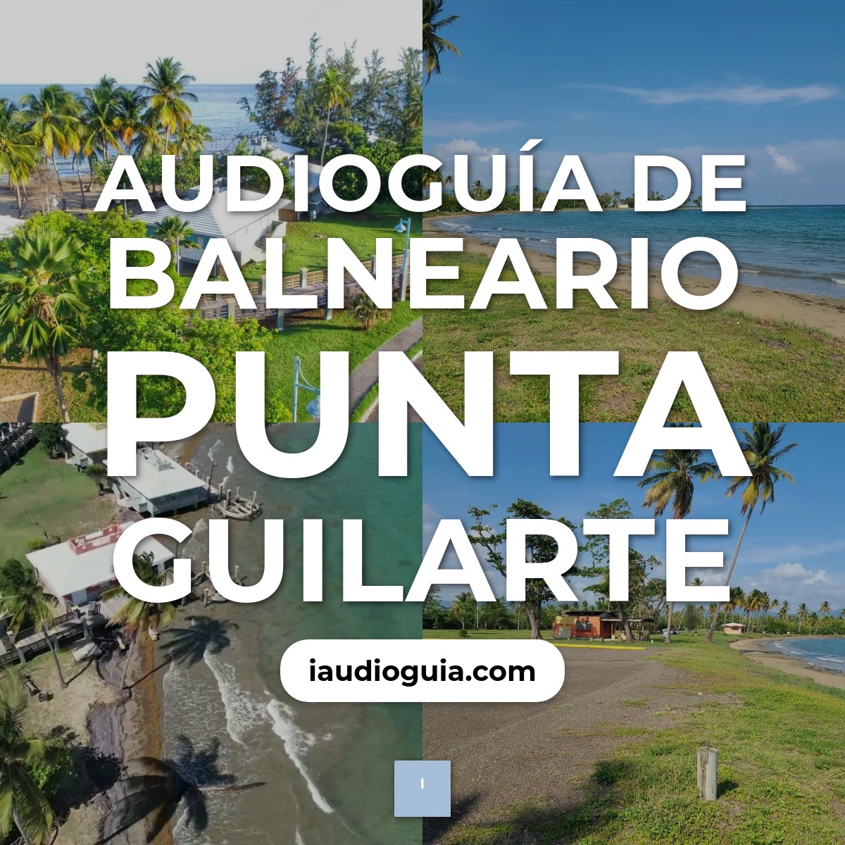 Audioguía de Balneario Punta Guilarte