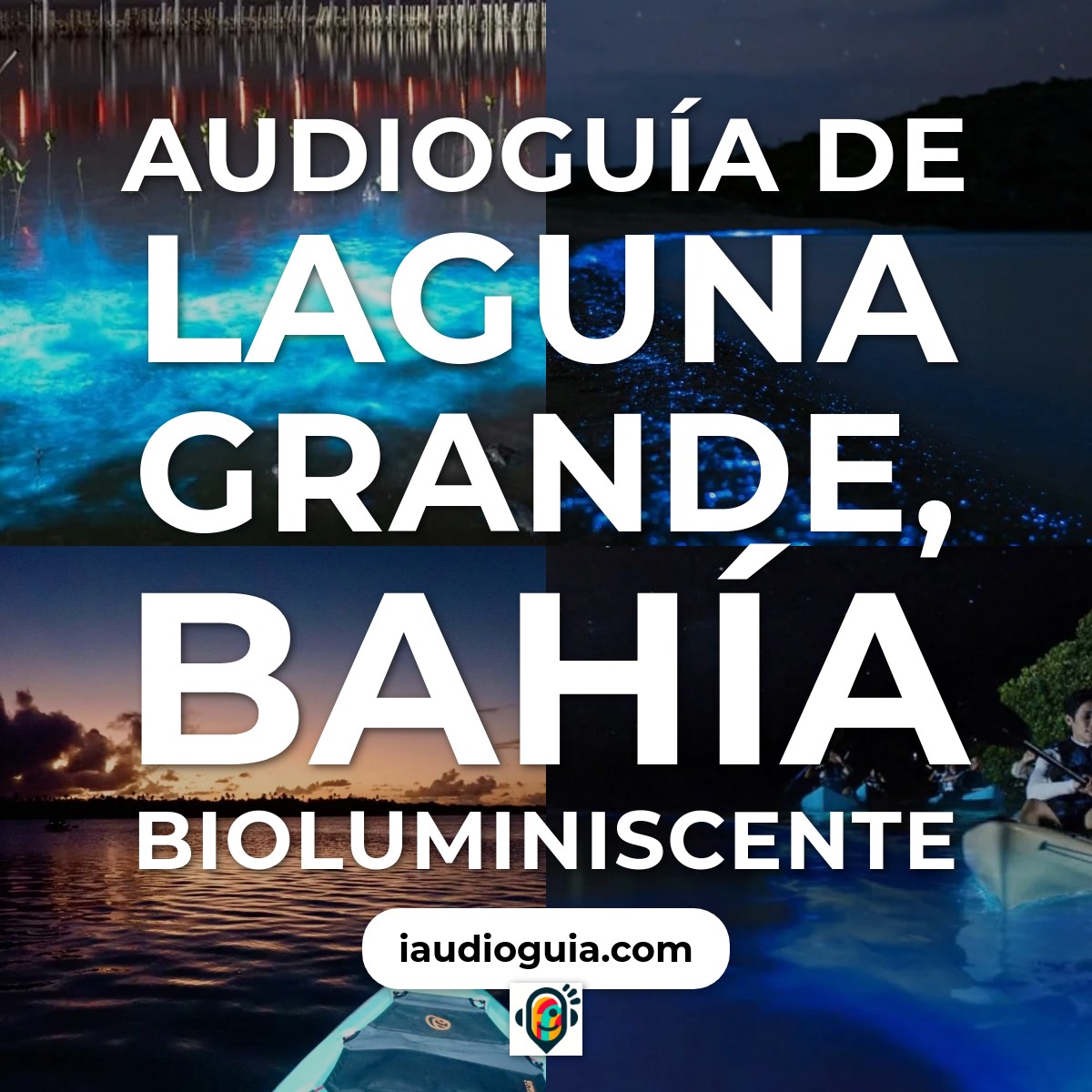 Audioguía de Laguna Grande Bahia Bioluminiscente