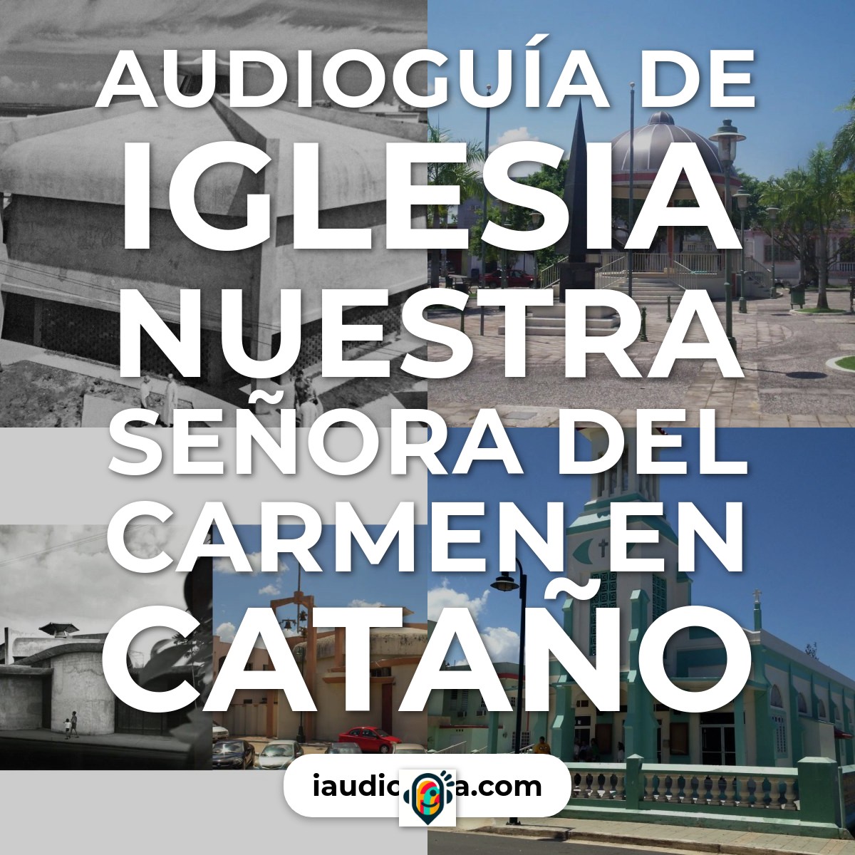 Audioguía de Iglesia Nuestra Senora Del Carmen