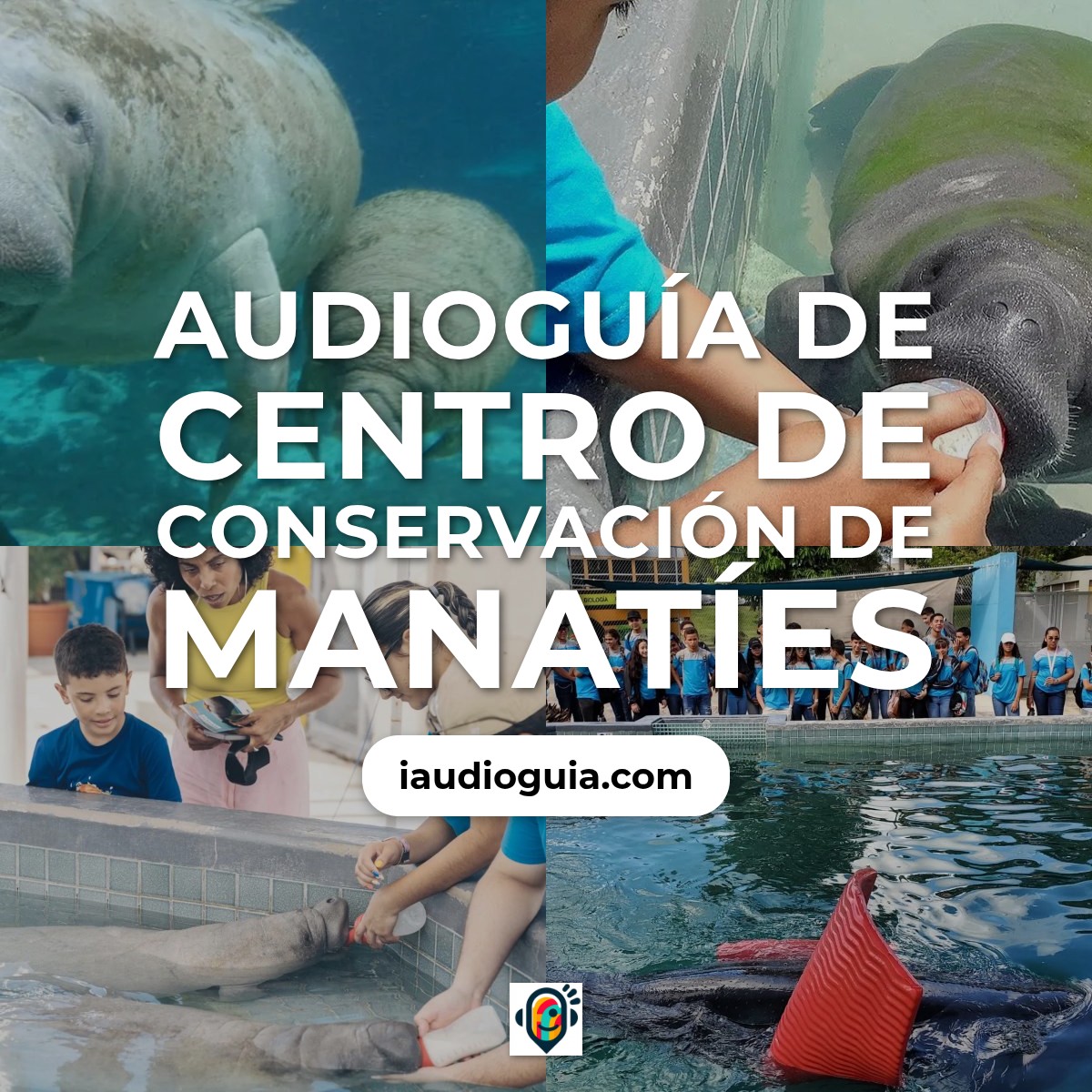 Audioguía de Centro Conservacion Manaties