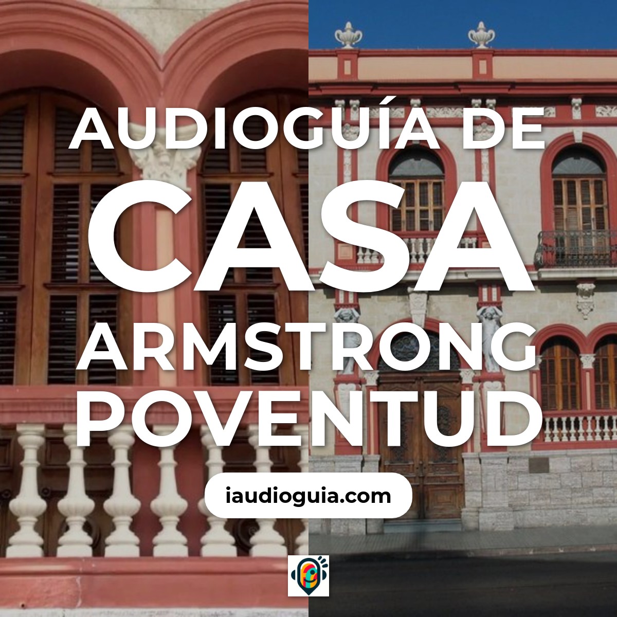 Audioguía de Casa Armstrong Poventud