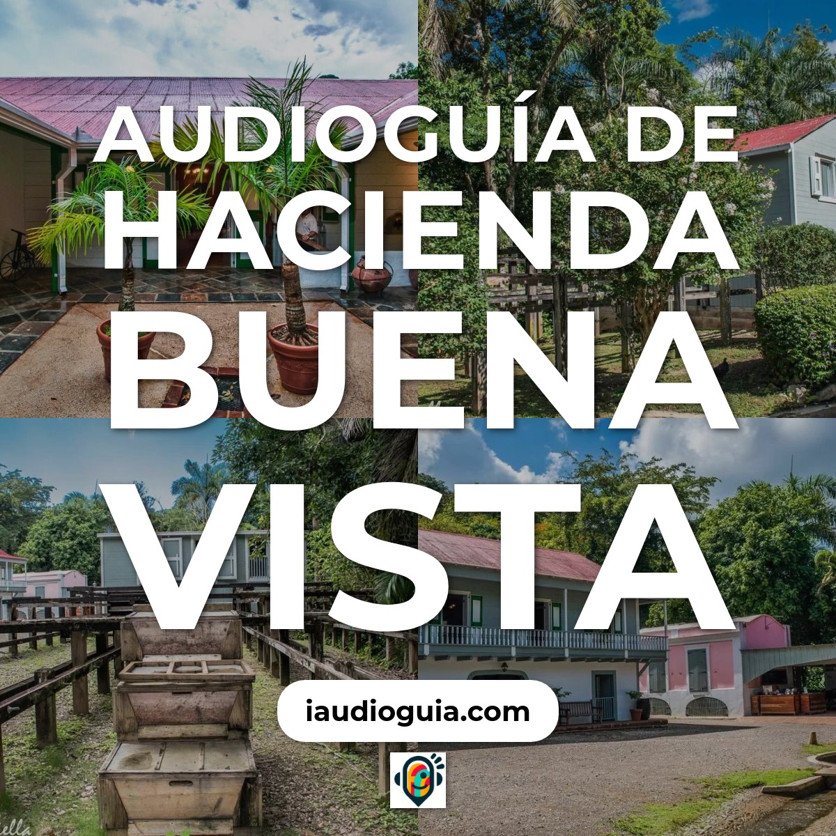Audioguía de Hacienda Buena Vista