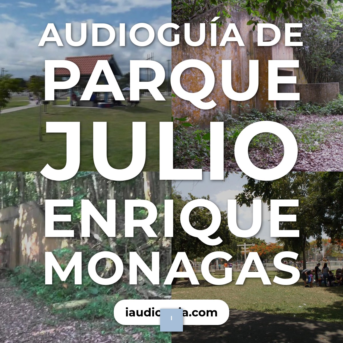 Audioguía de Parque Julio Enrique Monagas