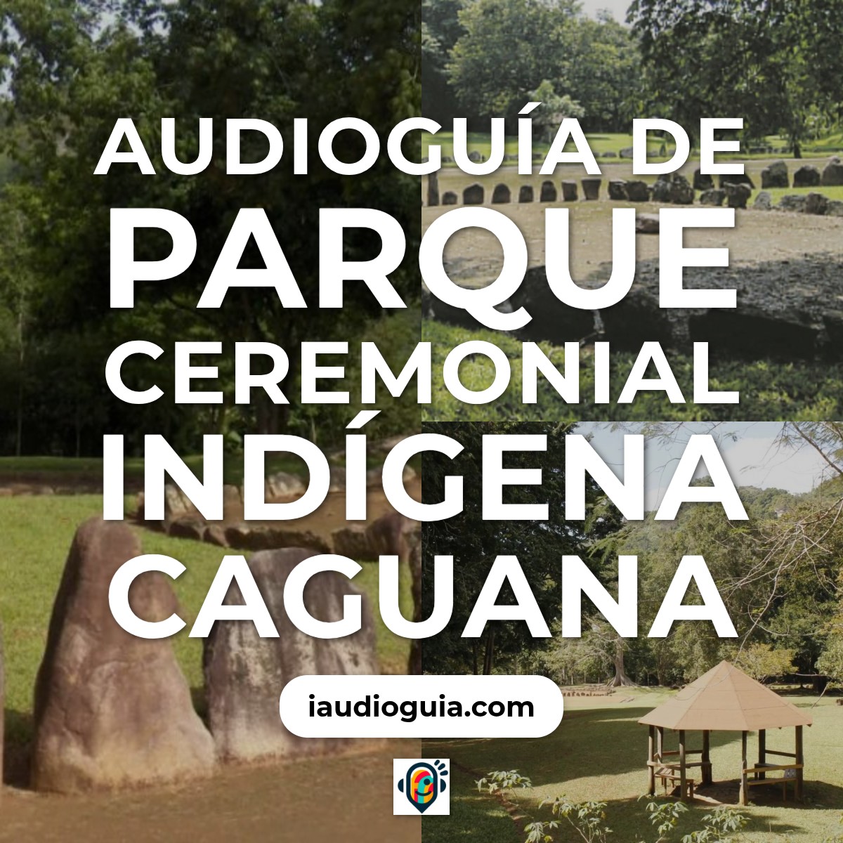 Audioguía de Parque Ceremonial Indigena Caguana
