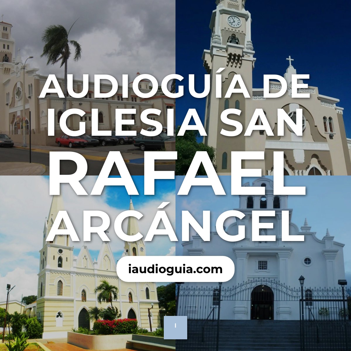 Audioguía de Iglesia San Rafael Arcangel