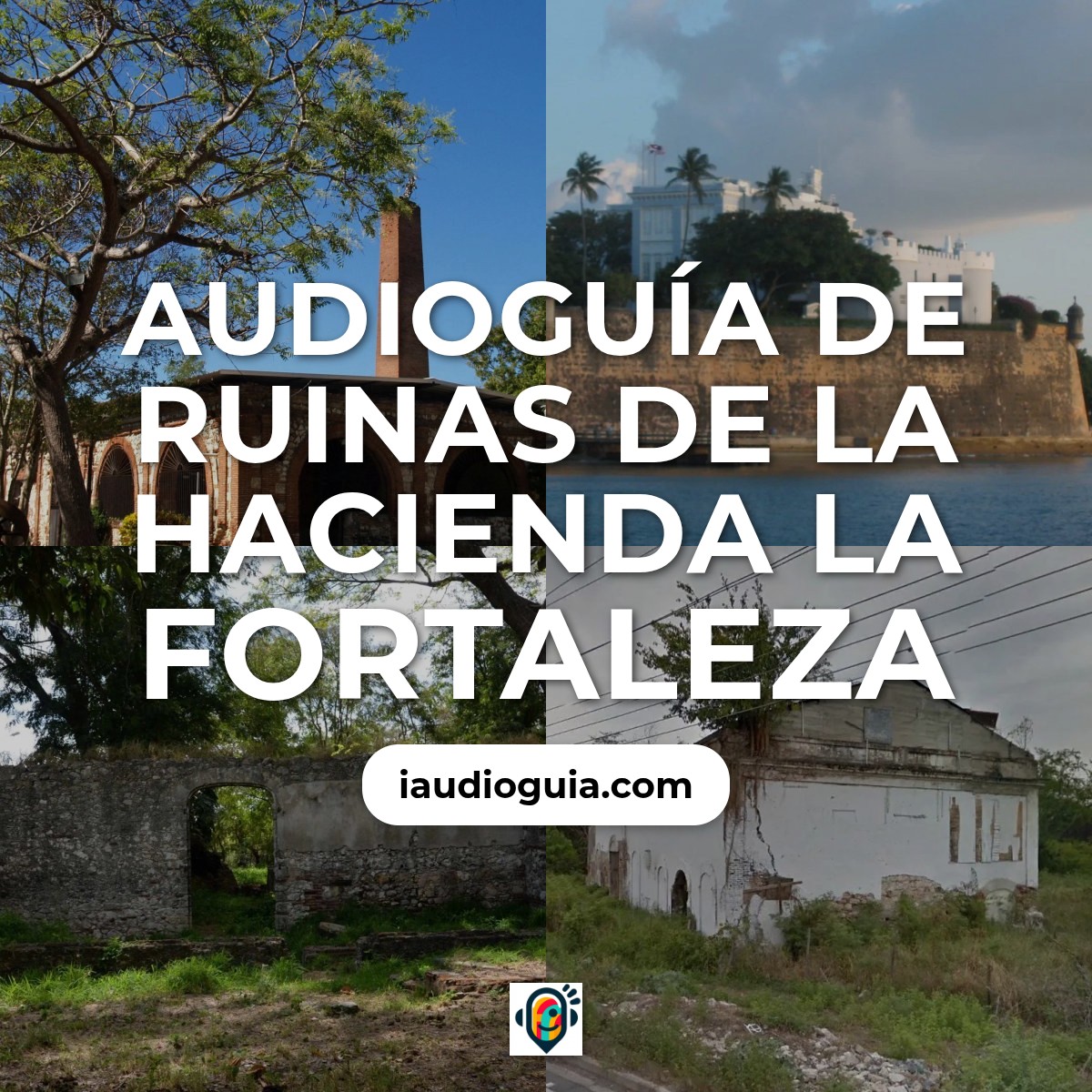 Audioguía de Ruinas Hacienda Fortaleza