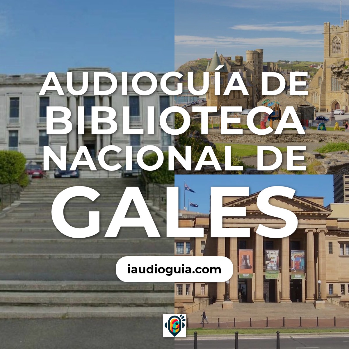 Audioguía de Biblioteca Nacional Gales