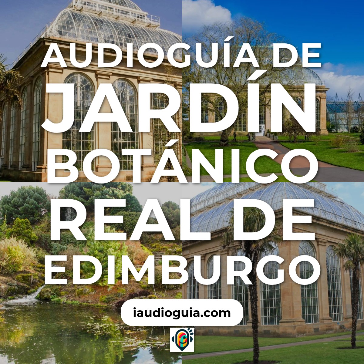 Audioguía de Jardín Botánico Real de Edimburgo