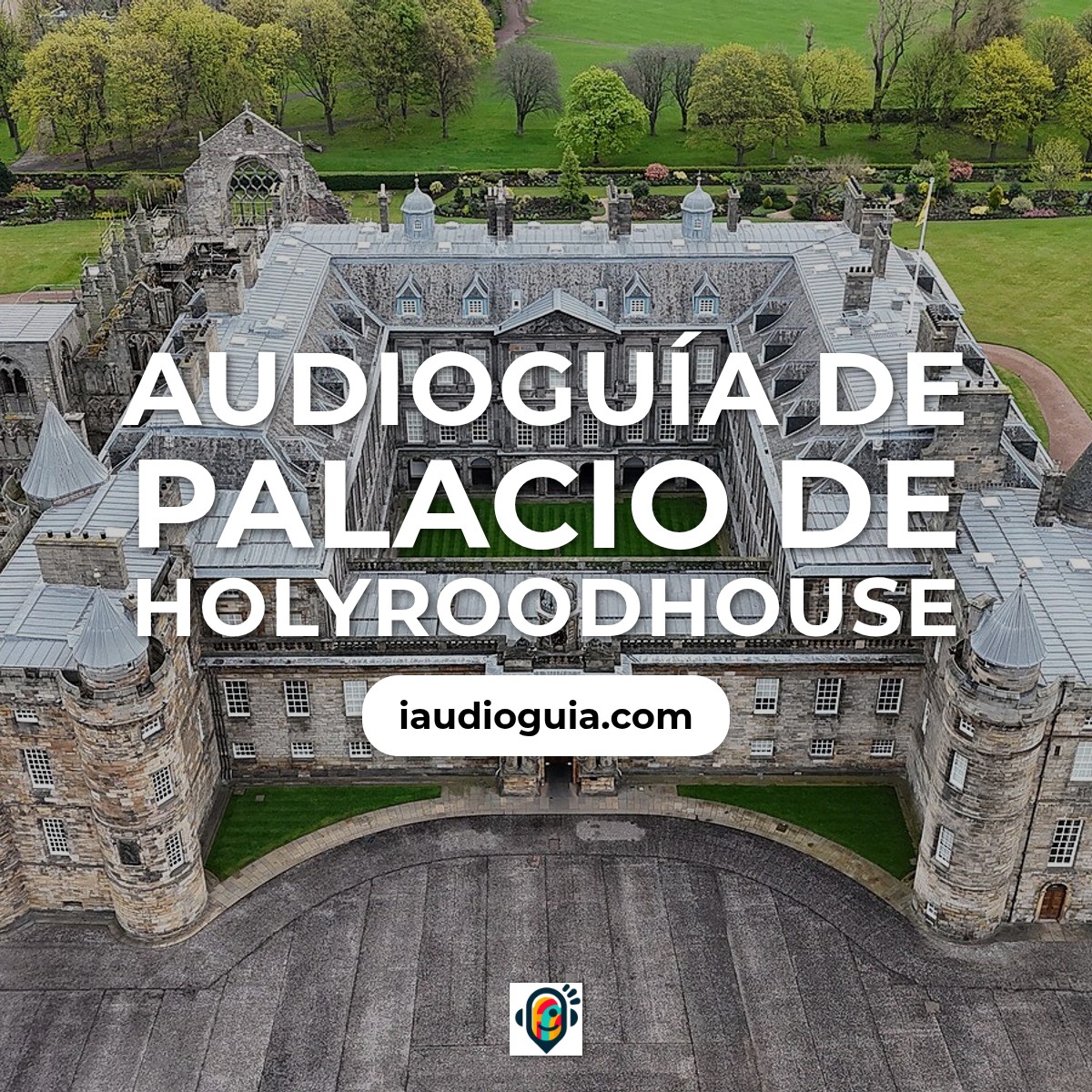 Audioguía de Palacio De Holyroodhouse