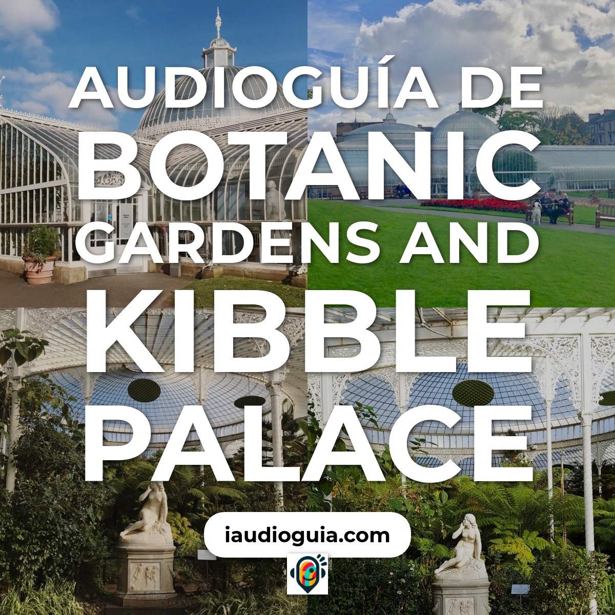 Audioguía de Botanic Gardens And Kibble Palace