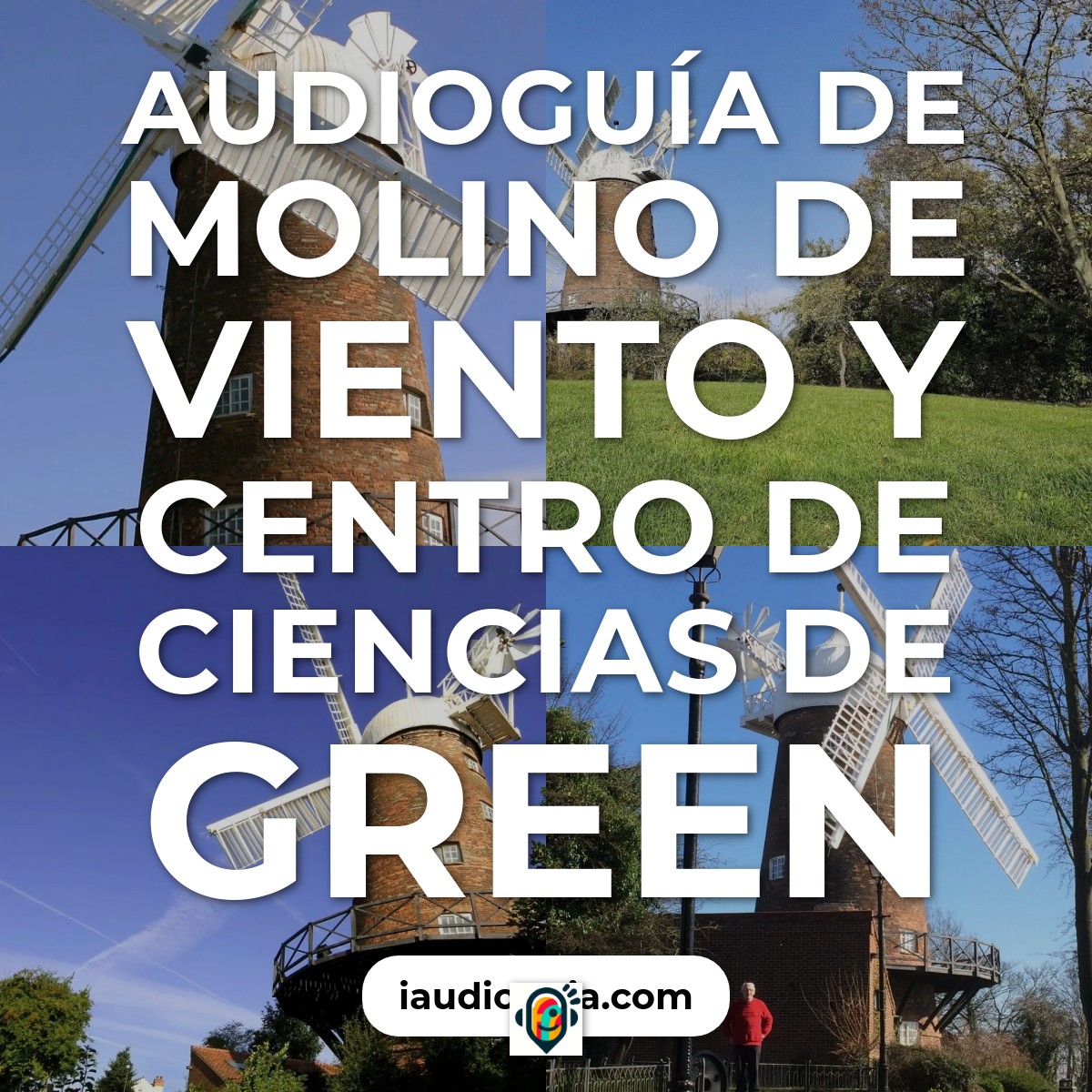 Audioguía de Green S Windmill And Science Centre