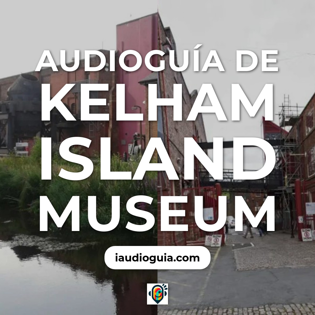 Audioguía de Kelham Island Museum