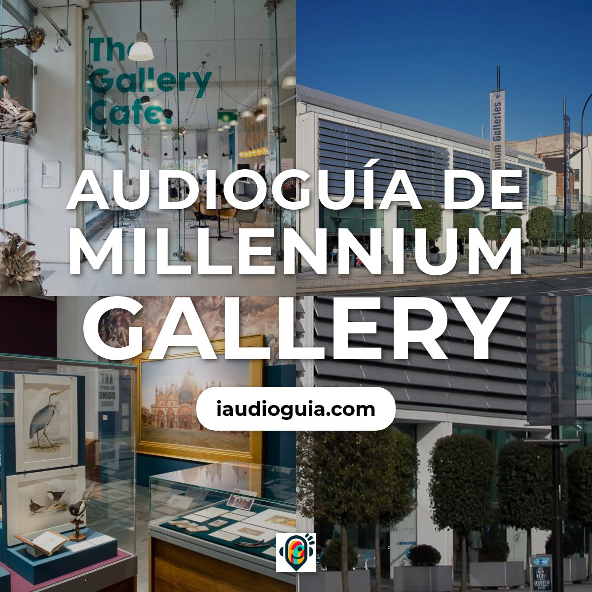 Audioguía de Millennium Gallery