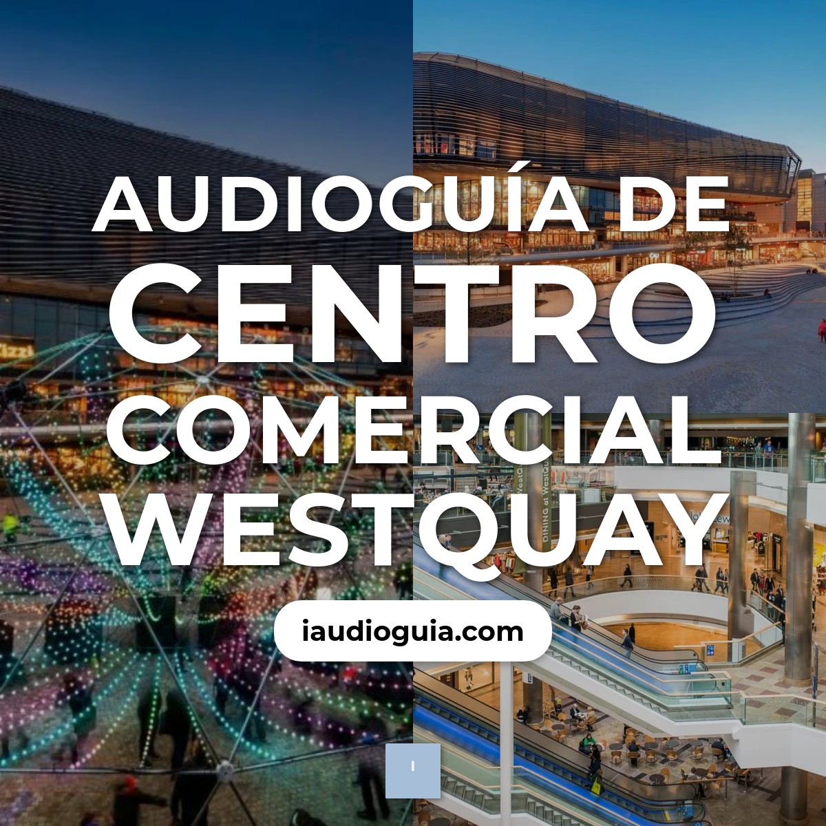 Audioguía de Centro Comercial Westquay