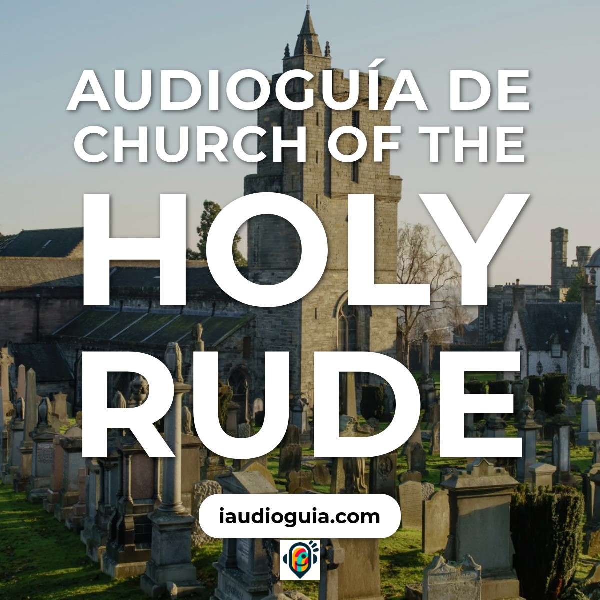 Audioguía de Church Of The Holy Rude