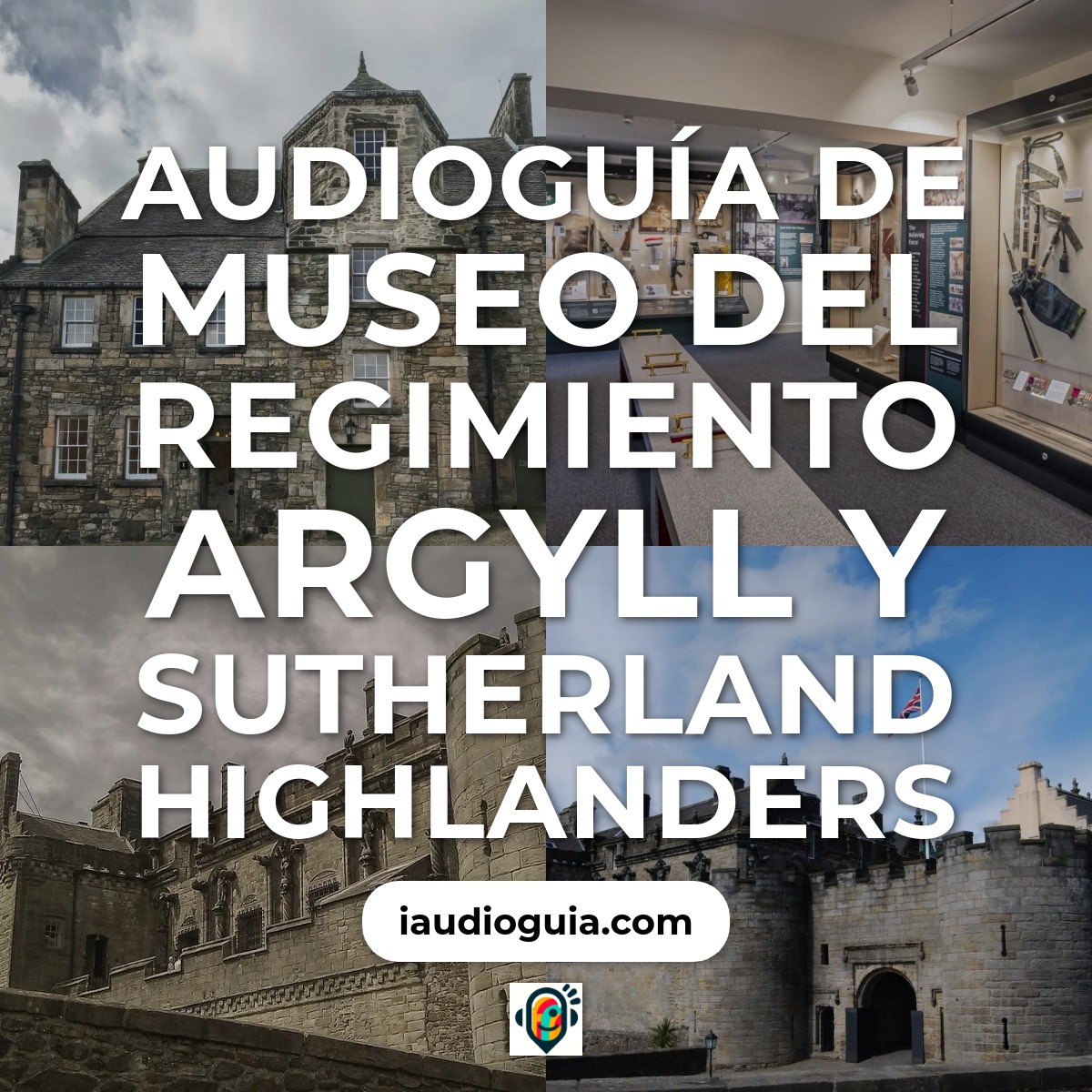 Audioguía de Museo Del Regimiento Argyll Sutherland Highlanders