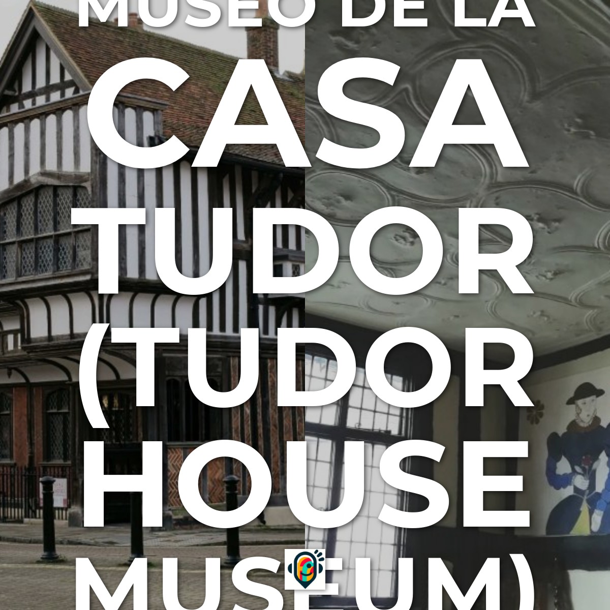 Audioguía de Museo Casa Tudor Tudor House Museum