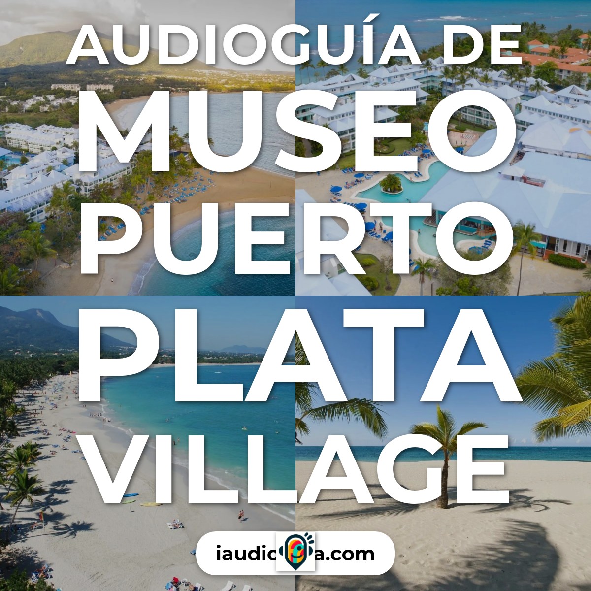 Audioguía de Museo Puerto Plata Village