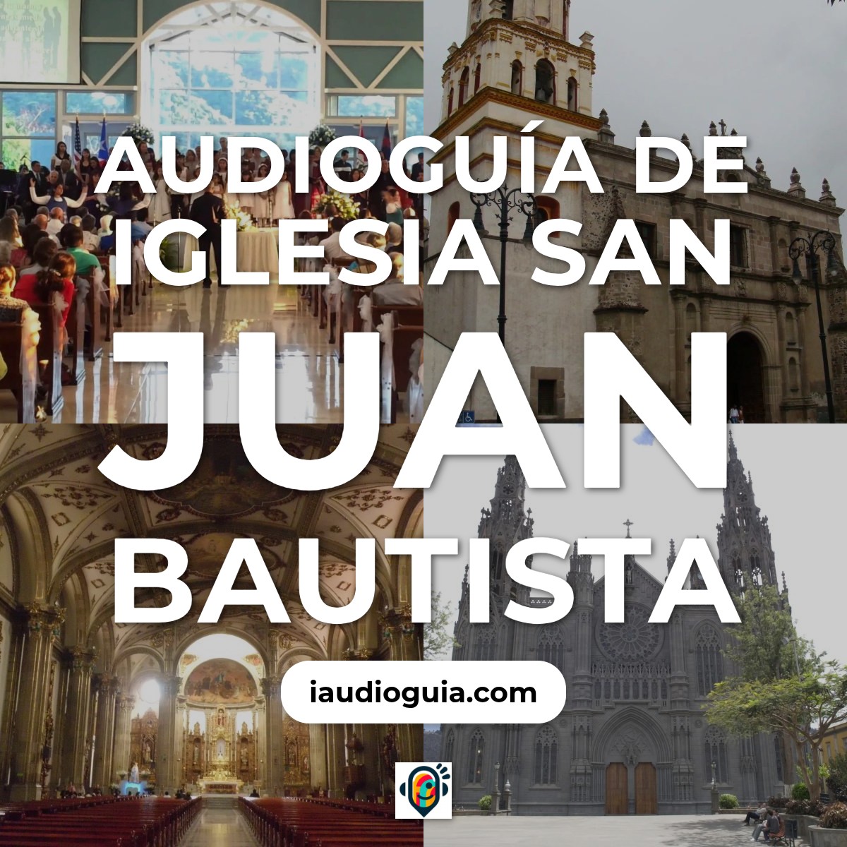 Audioguía de Iglesia San Juan Bautista