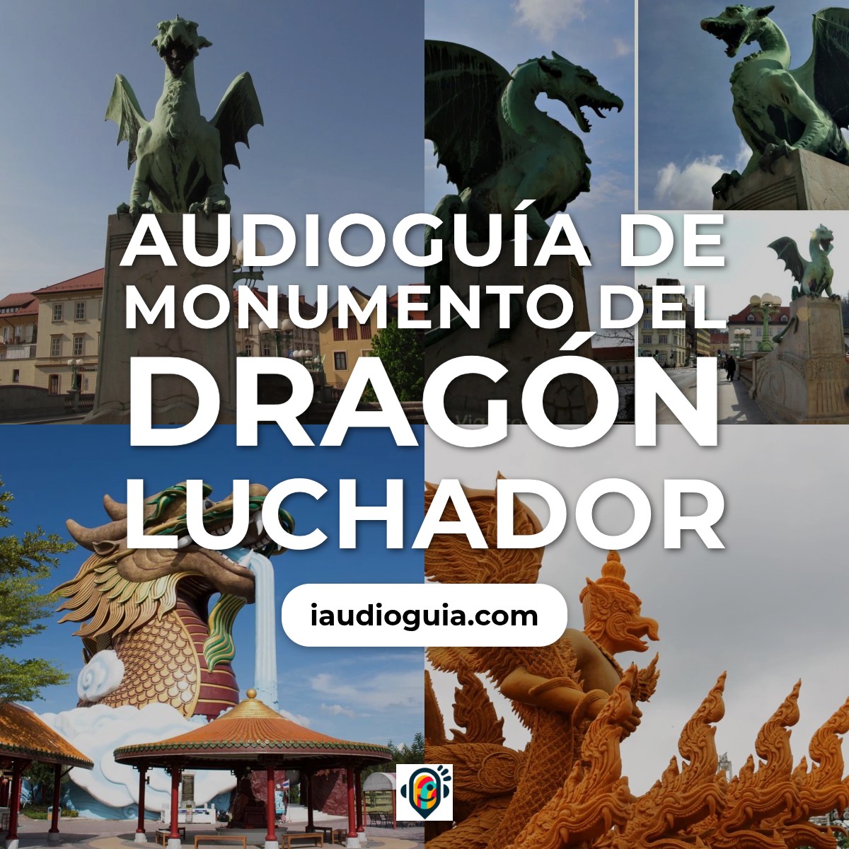 Audioguía de Monumento Del Dragon Luchador