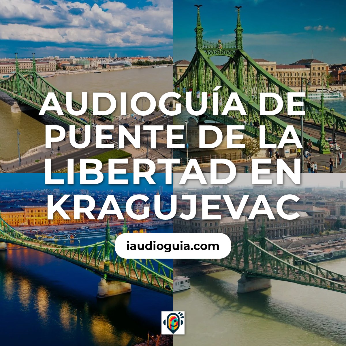 Audioguía de Puente Libertad